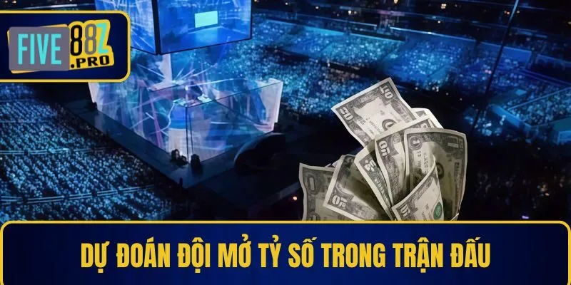 Dự đoán đội mở tỷ số trong trận đấu Dự đoán đội mở tỷ số trong trận đấu